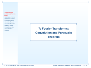 7: Fourier Transforms: Convolution and Parseval`s Theorem