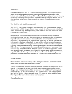 What is ETL? Extract Transform Load (ETL) is a common