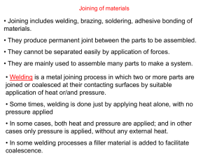 • Joining includes welding, brazing, soldering, adhesive bonding of