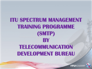 ITU SPECTRUM MANAGEMENT TRAINING PROGRAMME (SMTP