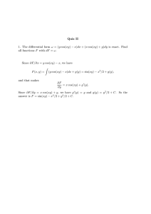 Quiz II 1. The differential form ω = (y cos(xy) − x)dx + (x cos(xy) + y