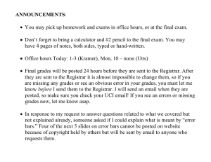 ANNOUNCEMENTS: • You may pick up homework and exams in