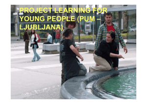 PROJECT LEARNING FOR YOUNG PEOPLE (PUM – LJUBLJANA)