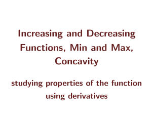 Increasing and Decreasing Functions, Min and Max, Concavity