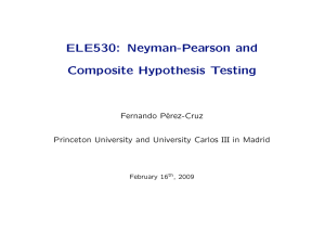 ELE530: Neyman-Pearson and Composite Hypothesis Testing