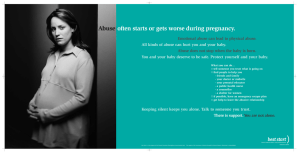 Abuse often starts or gets worse during pregnancy.