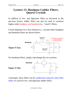 Lecture 12: Bandpass Ladder Filters. Quartz Crystals