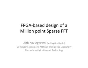 FPGA-‐based design of a Million point Sparse FFT