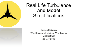 Real Life Turbulence and Model Simplifications