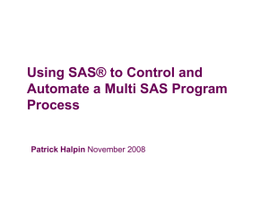 Using SAS® to Control and Automate a Multi SAS Program Process