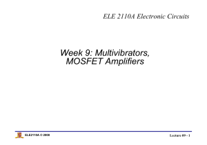 Week 9: Multivibrators, MOSFET Amplifiers