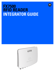 FX7500 RFID Reader Integrator Guide, p/n MN000026A01 Rev A