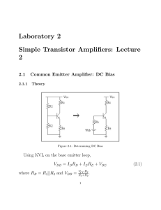 Laboratory 2 Simple Transistor Amplifiers: Lecture 2