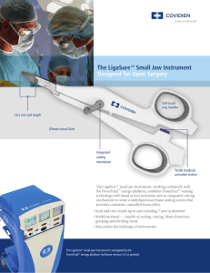 The LigaSure™ Small Jaw Instrument Designed for