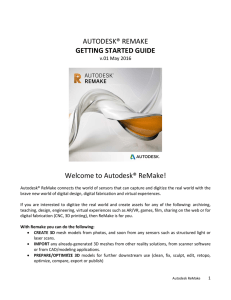 AUTODESK® REMAKE GETTING STARTED GUIDE Welcome to
