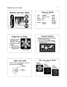 Metallic and Ionic Solids Types of Solids Properties of Solids Crystal
