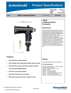 200A Loadbreak Elbow 165LR Loadbreak Elbow Connector Features: