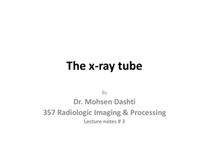 The x-ray tube - Dr. Mohsen Dashti