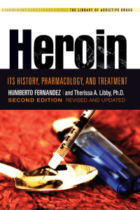 Heroin: Its History, Pharmacology, and Treatment