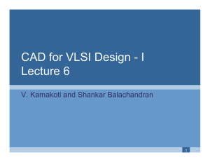 CAD for VLSI Design - I Lecture 6