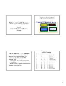 Alphanumeric LCD Displays Alphaneumeric LCDs The HD44780