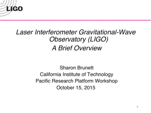 Laser Interferometer Gravitational-Wave Observatory (LIGO) A Brief