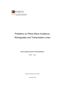 Problems on Plane Wave Incidence, Waveguides and Transmission