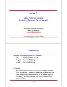 Lecture 8: Skew Tolerant Design (including Dynamic Circuit Issues