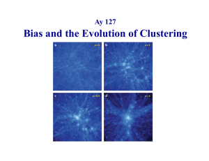 George`s slides on the evolution of clustering and bias