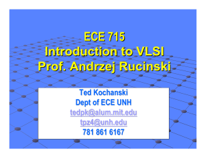 ECE 715 Introduction to VLSI Prof. Andrzej Rucinski