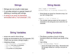 Strings String literals String Variables String functions