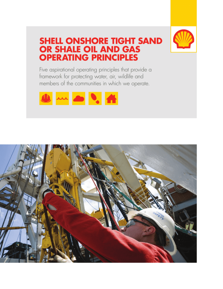 Shell Site Rules Shell OnShOre TighT Sand Or Shale Oil and gaS OperaTing