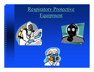 Respiratory Protective Equipment Respiratory Protective Equipment