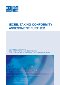 IECEE. TAKING CONFORMITY ASSESSMENT FURTHER