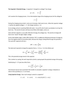 The Capacitor`s Potential Energy. A capacitor charged to a voltage