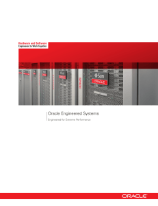 Oracle Engineered Systems Engineered for Extreme Performance