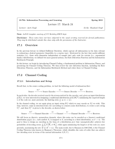 Lecture 17: March 24 17.1 Overview 17.2 Channel Coding
