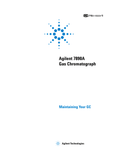 Agilent 7890A Gas Chromatograph Maintaining Your GC