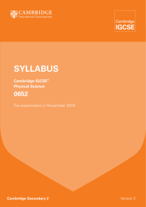 SYLLABUS Cambridge IGCSE® Physical Science 0652 For