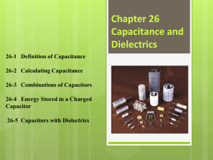 Chapter 26 Capacitance and Dielectrics