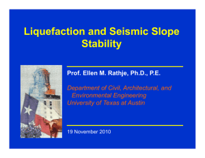Li f ti d S ii Sl Liquefaction and Seismic Slope Stability Prof. Ellen M