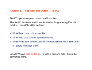 Chapter 6. File Input and Output (File I/O) File I/O operations pass