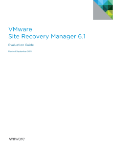 Site Recovery Manager 6.1 Evaluation Guide: VMware, Inc.