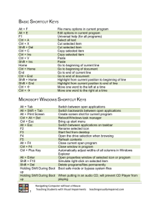 BASIC SHORTCUT KEYS Alt + F File menu options in current