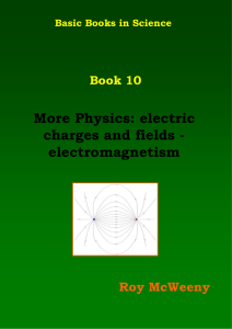 More Physics: electric charges and fields