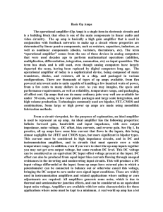 Basic Op Amps The operational amplifier (Op Amp) is a staple item