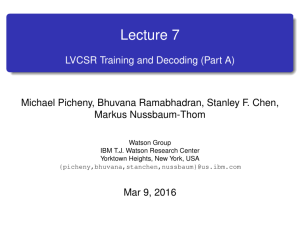 Lecture 7 - LVCSR Training and Decoding (Part A)