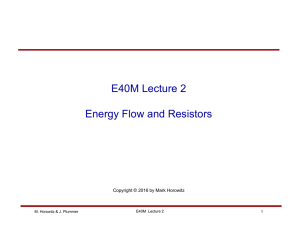 E40M Lecture 2 Energy Flow and Resistors