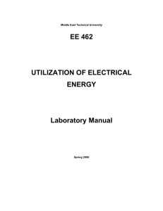 EE 462 UTILIZATION OF ELECTRICAL ENERGY Laboratory Manual