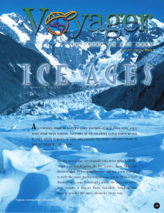During an ice age, ice expands into areas away from the North and
